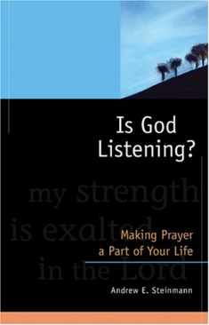 Is God Listening: Making Prayer A Part Of Your Life