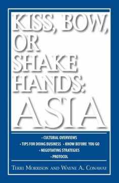 Kiss, Bow, or Shake Hands: Asia - How to Do Business in 12 Asian Countries