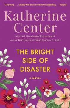 The Bright Side of Disaster: A Novel