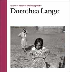 Dorothea Lange: Aperture Masters of Photography (The Aperture Masters of Photography Series)