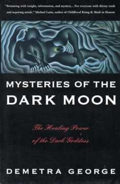 Mysteries of the Dark Moon: The Healing Power of the Dark Goddess