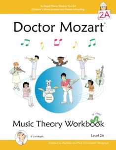 Doctor Mozart Music Theory Workbook Level 2A: In-Depth Piano Theory Fun for Children's Music Lessons and HomeSchooling - For Beginners Learning a Musical Instrument