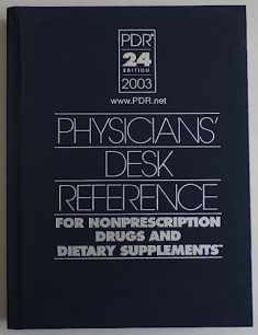 Physicians Desk Reference for Nonprescription Drugs and Dietary Supple Ments 2003 (Physicians' Desk Reference (Pdr) for Nonprescription Drugs And)