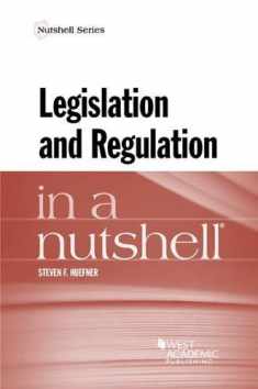 Legislation and Regulation in a Nutshell (Nutshells)