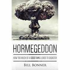 Hormegeddon: How Too Much Of A Good Thing Leads To Disaster