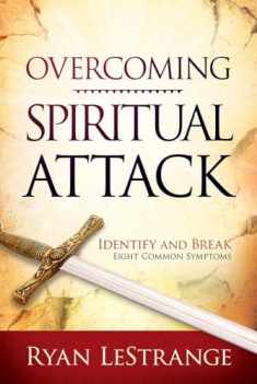 Overcoming Spiritual Attack: Identify and Break Eight Common Symptoms
