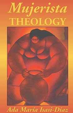 Mujerista Theology: A Theology for the Twenty-First Century