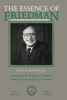 The Essence of Friedman (Hoover Institution Press Publication) (Volume 366)