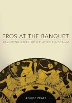 Eros at the Banquet (Oklahoma Series in Classical Culture) (Volume 40)
