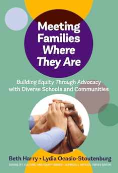 Meeting Families Where They Are: Building Equity Through Advocacy with Diverse Schools and Communities (Disability, Culture, and Equity Series)