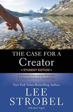 The Case for a Creator Student Edition: A Journalist Investigates Scientific Evidence that Points Toward God (Case for … Series for Students)