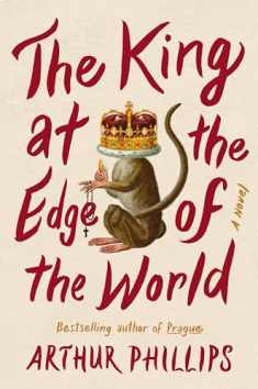 The King at the Edge of the World: A Novel