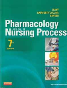 Pharmacology and the Nursing Process, 7e (Lilley, Pharmacology and the Nursing Process) - Standalone book