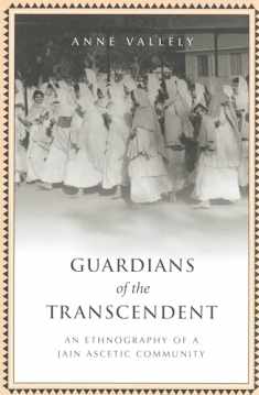 Guardians of the Transcendent: An Ethnography of a Jain Ascetic Community (Anthropological Horizons)