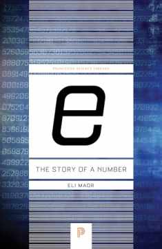 e: The Story of a Number (Princeton Science Library, 41)