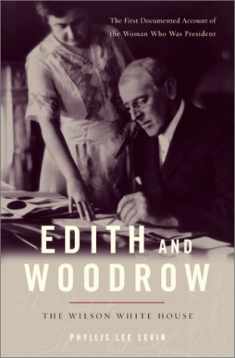 Edith and Woodrow: The Wilson White House (Lisa Drew Books)