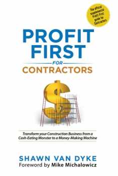 Profit First for Contractors: Transform Your Construction Business from a Cash-Eating Monster to a Money-Making Machine