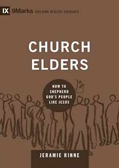 Church Elders: How to Shepherd God's People Like Jesus (Building Healthy Churches)