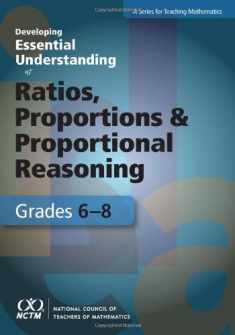 Developing Essential Understanding of Ratios, Proportions, and Proportional Reasoning for Teaching Mathematics: Grades 6–8