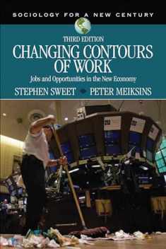 Changing Contours of Work: Jobs and Opportunities in the New Economy (Sociology for a New Century Series)