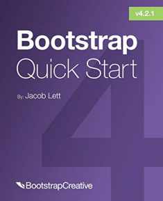 Bootstrap 4 Quick Start: A Beginner’s Guide to Building Responsive Layouts with Bootstrap 4 (Bootstrap 4 Tutorial)