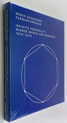 Monir Sharoudy Farmanfarmaian: Infinite Possibility Mirror Works And Drawings 1974-2014