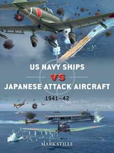US Navy Ships vs Japanese Attack Aircraft: 1941–42 (Duel, 105)