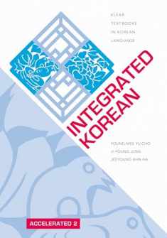 Integrated Korean: Accelerated 2 (KLEAR Textbooks in Korean Language, 32)