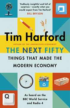 Fifty Things That Made the Modern Economy Series Two