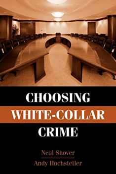 Choosing White-Collar Crime (Cambridge Studies in Criminology)