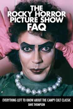 The Rocky Horror Picture Show FAQ: Everything Left to Know About the Campy Cult Classic