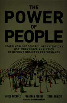 Power of People, The: Learn How Successful Organizations Use Workforce Analytics To Improve Business Performance (FT Press Analytics)
