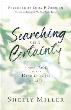 Searching for Certainty: Finding God in the Disruptions of Life