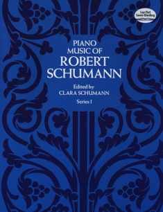Piano Music of Robert Schumann, Series I (Dover Classical Piano Music)