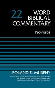 Proverbs, Volume 22 (22) (Word Biblical Commentary)