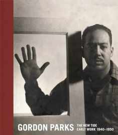Gordon Parks: The New Tide: Early Work 1940–1950