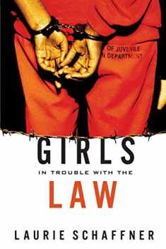 Girls in Trouble with the Law (Rutgers Series in Childhood Studies)
