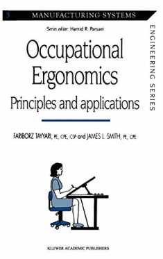 Occupational Ergonomics: Principles and applications (Manufacturing Systems Engineering Series, 3)