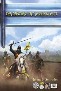 Defender of Jerusalem: A Biographical Novel of Balian D'Ibelin (Balian D'Ibelin and the Kingdom of Jerusalem)
