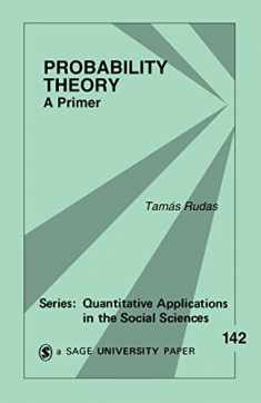 Probability Theory: A Primer (Quantitative Applications in the Social Sciences)