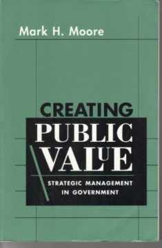 Creating Public Value: Strategic Management in Government