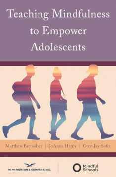 Teaching Mindfulness to Empower Adolescents (Norton Books in Education)