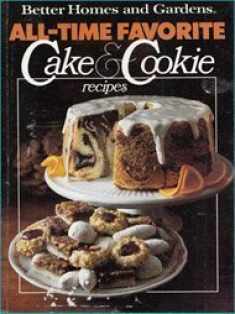 Better Homes and Gardens All-Time Favorite Cake & Cookie Recipes
