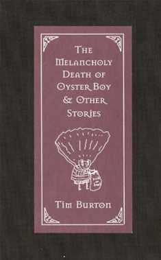 The Melancholy Death of Oyster Boy & Other Stories