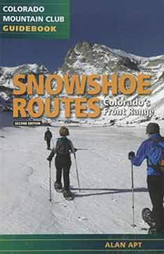 Snowshoe Routes: Colorado's Front Range (Colorado Mountain Club Guidebooks)