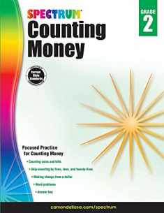 Spectrum Grade 2 Counting Money Workbook, Ages 7-8, Addition, Subtraction, and Counting Money, 2nd Grade Math Word Problems With Bills and Coins, Grade 2 Math Workbook for Kids (Volume 4)