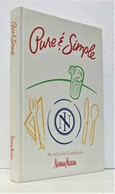 Pure & Simple: An InCircle Cookbook (Neiman Marcus)
