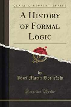 A History of Formal Logic (Classic Reprint)