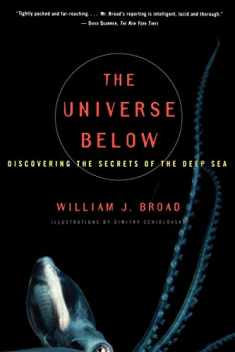The Universe Below : Discovering the Secrets of the Deep Sea