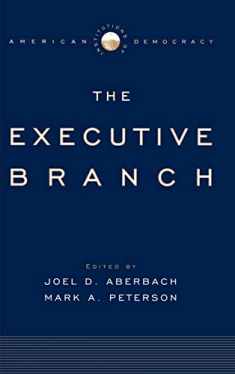 The Executive Branch (Institutions of American Democracy)